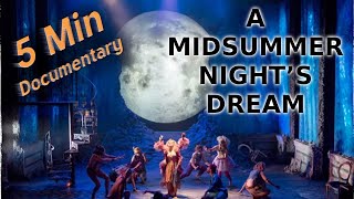 A Midsummer Night’s Dream  5 Minute Documentary [upl. by Buiron]