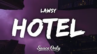 Lawsy  Hotel Lyrics quot3 am I’m in the hotelquot [upl. by Silrac539]