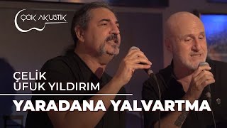 Ufuk amp Çelik  Yaradana Yalvartma  Çok Akustik [upl. by Eusassilem215]