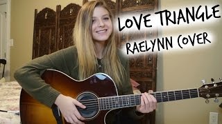 Love Triangle  RaeLynn Cover  Caroline Dare [upl. by Rickie150]