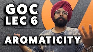 GOC Lec 6  Aromaticity Aromatic Compounds  JEE General Organic Chemistry Pahul sir  2024 2025 [upl. by Aihsotan]