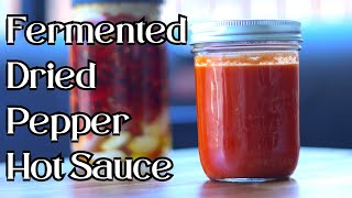 Fermented Dried Pepper Hot Sauce Recipe  A Must Try Lacto Fermented Hot Sauce From Dried Peppers [upl. by Rehnberg]