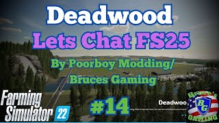 FS22Deadwood 14 Lets Chat FS25 while I workLive 18 PoorboyModding [upl. by Aicen]