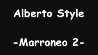 Alberto Style  Marroneo 2 [upl. by Acinat]