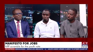 Manifesto for Jobs NPP scramble for the youth vote  PM Express with Evans Mensah 41124 [upl. by Eesdnyl]