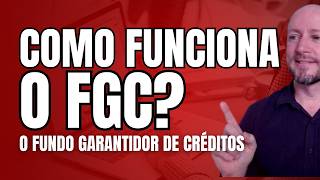 COMO FUNCIONA O FGC E A GARANTIA E SEGURANÇA DOS INVESTIMENTOS [upl. by Mensch]