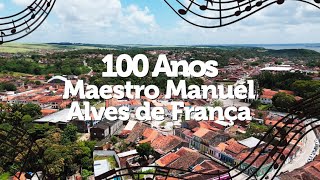 Documentário 100 Anos do Maestro Manuel Alves de França [upl. by Neirual]