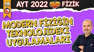 Modern Fiziğin Teknolojideki Uygulamaları  AYT Fizik kamp2022 [upl. by Dlorad]