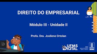 UFMS Digital Direito Empresarial  Módulo 3  Unidade 2 [upl. by Allets155]