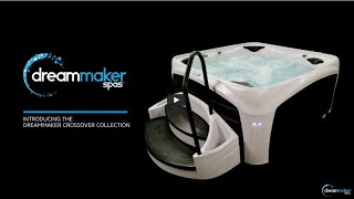 DreamMaker Spas Crossover Collection [upl. by Aramot45]