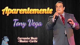 APARENTEMENTE TONY VEGA ViIDEO LETRA LYRICS  CurrambaMusic 2023 [upl. by Aile]