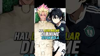 2 Hal Diluar Nalar Dalam Anime Sepak Bola shorts [upl. by Ardnaet]