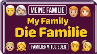 Learn German  Meine Familie  Die Familie  Family in German  Family Members in German  Familie [upl. by Lirrehs888]