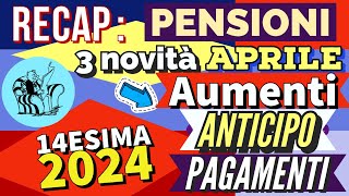 RECAP📌 PENSIONI AUMENTI APRILE LE 3 NOVITÀ IN ARRIVO RITARDI PAGAMENTI QUATTORDICESIMA 2024 [upl. by Haorbed395]