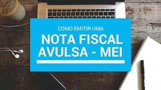 Como emitir Nota Fiscal Avulsa MEI para prestador de serviço [upl. by Eyatnod]