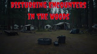 3 True Creepy Disturbing Encounters in the Woods Stories [upl. by Esilahc]