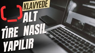 Klavyede Alt Tire  İşareti Nasıl Yapılır  ÇOK KOLAY [upl. by Noy]