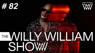 The Willy William Show 82 [upl. by Ibor]