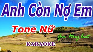 Karaoke  Anh Còn Nợ Em  Tone Nữ  Nhạc Sống  gia huy beat [upl. by Audley]