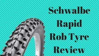 Schwalbe Rapid Rob MTB Tyre Review [upl. by Oeak]