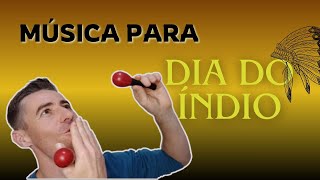 ATIVIDADE MUSICAL PARA EDUCAÇÃO INFANTIL E SÉRIES INICIAIS MÚSICA PARA O DIA DO ÍNDIO CULTURA [upl. by Ahsienom260]