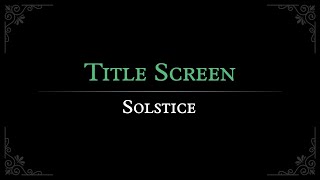 Solstice Title Screen Arrangement [upl. by Lienhard]