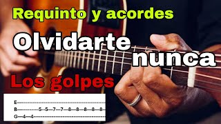 Olvidarte nunca  Tutorial  Requinto  Acordes  Los golpes  Como tocar [upl. by Etan]