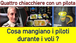 COSA MANGIANO I PILOTI DURANTE I VOLI Ep75 [upl. by Nodyl]