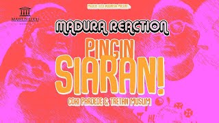 Pingin Siaran  Season 02 REACTION VIDEO MADURA REUPLOAD pinginsiaran tretanmuslim cokipardede [upl. by Adela]