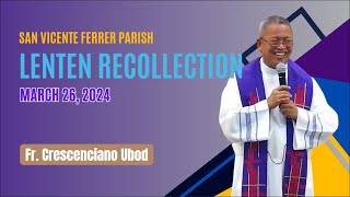 Lenten Recollection 2024 sa San Vicente Ferrer Parish  Rev Fr Crescenciano T Ubod [upl. by Hestia]