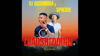 dj gushmira ft spikiri na dj Mumba load shedding [upl. by Olotrab]