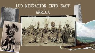 LUO MIGRATION INTO EAST AFRICA [upl. by Adey94]