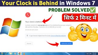 ✅FIX  Your Clock is Behind Google Chrome Problem in Windows 7  Your Clock is Behind Error Chrome [upl. by Gorski]