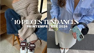 10 PIECES TENDANCE À ABSOLUMENT AVOIR PRINTEMPS amp ÉTÉ 2024 [upl. by Ruthy768]