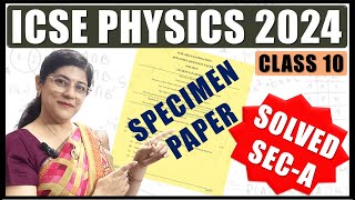 PHYSICS SPECIMEN PAPER SOLVED  ICSE BOARD CLASS 10 2024  SECTION A [upl. by Aivila]