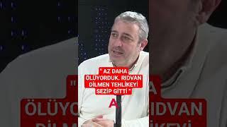 Az daha ölüyorduk Rıdvan Dilmen tehlikeyi sezip gitti fenerbahçe beşiktaş galatasaray [upl. by Questa]