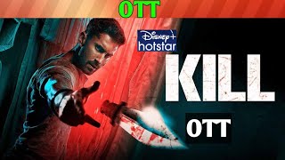 Kill OTT release date Upcoming new release all OTT movies list [upl. by Ailedua887]