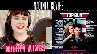 TOP GUN quotMighty Wingsquot MAGENTA COVERS [upl. by Karoline]