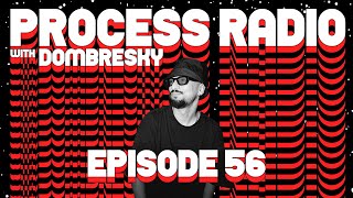 Dombresky Presents  Process Radio 056 [upl. by Lajib]