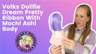 Unboxing Volks Dollfie Dream Pretty Ribbon Plus A Mochi Ashi Body [upl. by Inattyrb]