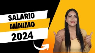 SALARIO MÍNIMO 2024 [upl. by Anelaj808]