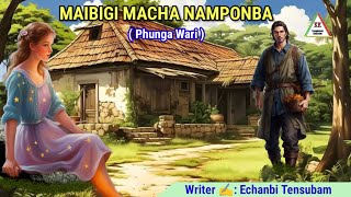 MAIBIGI MACHA NAMPONBA  Phunga Wari [upl. by Kennedy126]