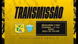 BRASILIENSE X CRAC  SÃ‰RIE D 2024  FASE DE GRUPOS  DÃ‰CIMA TERCEIRA RODADA [upl. by Llerrehs]