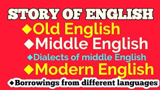 Old English Middle English Modern English middleEnglishdialects Borrowingsfromdifferentlanguages [upl. by Ateuqirne268]