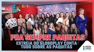 ESTREIA NO GLOBOPLAY PRA SEMPRE PAQUITAS documentário EMOCIONANTE conta TUDO SOBRE as PAQUITAS [upl. by Jordans]