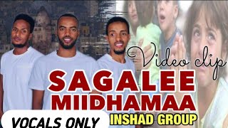 SAGALEE MIIDHAMAA official video clip By AlIhsanInshadGroup VocalsOnly [upl. by Jensen]