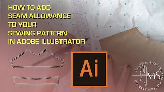 How To Add Seam Allowance To Sewing Patterns In Adobe Illustrator [upl. by Enidan]