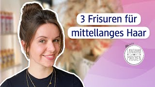 3 Frisuren für mittellanges Haar mit den Langhaarmädchen [upl. by Bernete]