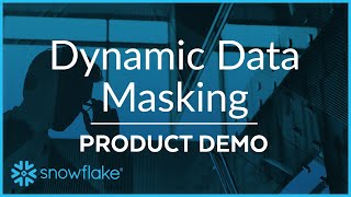 Dynamic Data Masking Demo  Snowflake Inc [upl. by Crutcher]