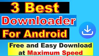 3 Best Downloader for Android  Best Downloader App for Smartphone [upl. by Cocke]